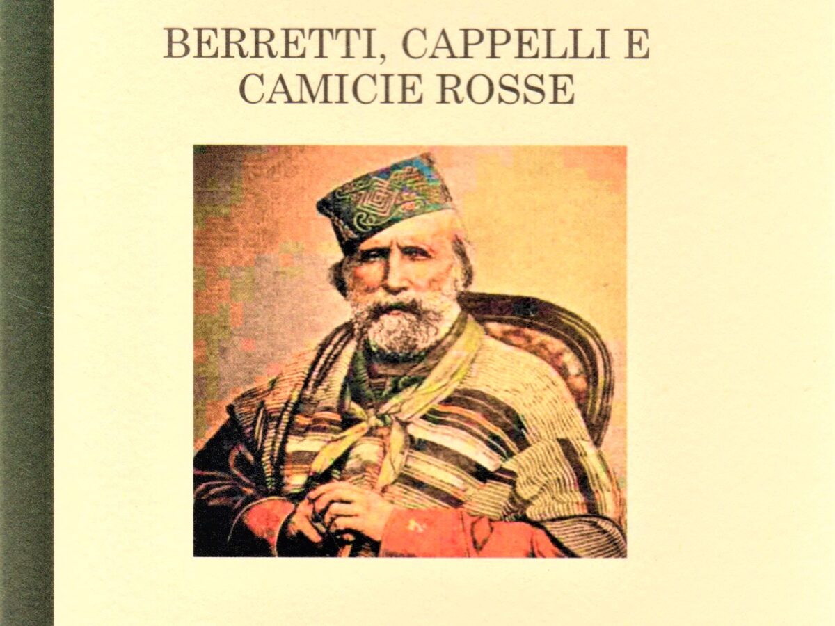 Rocambole Garufi, catalogo della mostra “Berretti, cappelli e camicie rosse”, storia periferica del Risorgimento in Sicilia