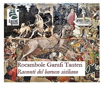 Rocambole Garufi Tanteri, “Racconti del barocco” – 1530: la proto-mafia in Sicilia e a Malta