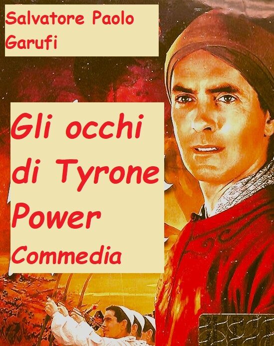 S. P. Garufi, “Gli occhi di Tyrone Power” – una commedia per spiegare la mafia e il potere in Sicilia