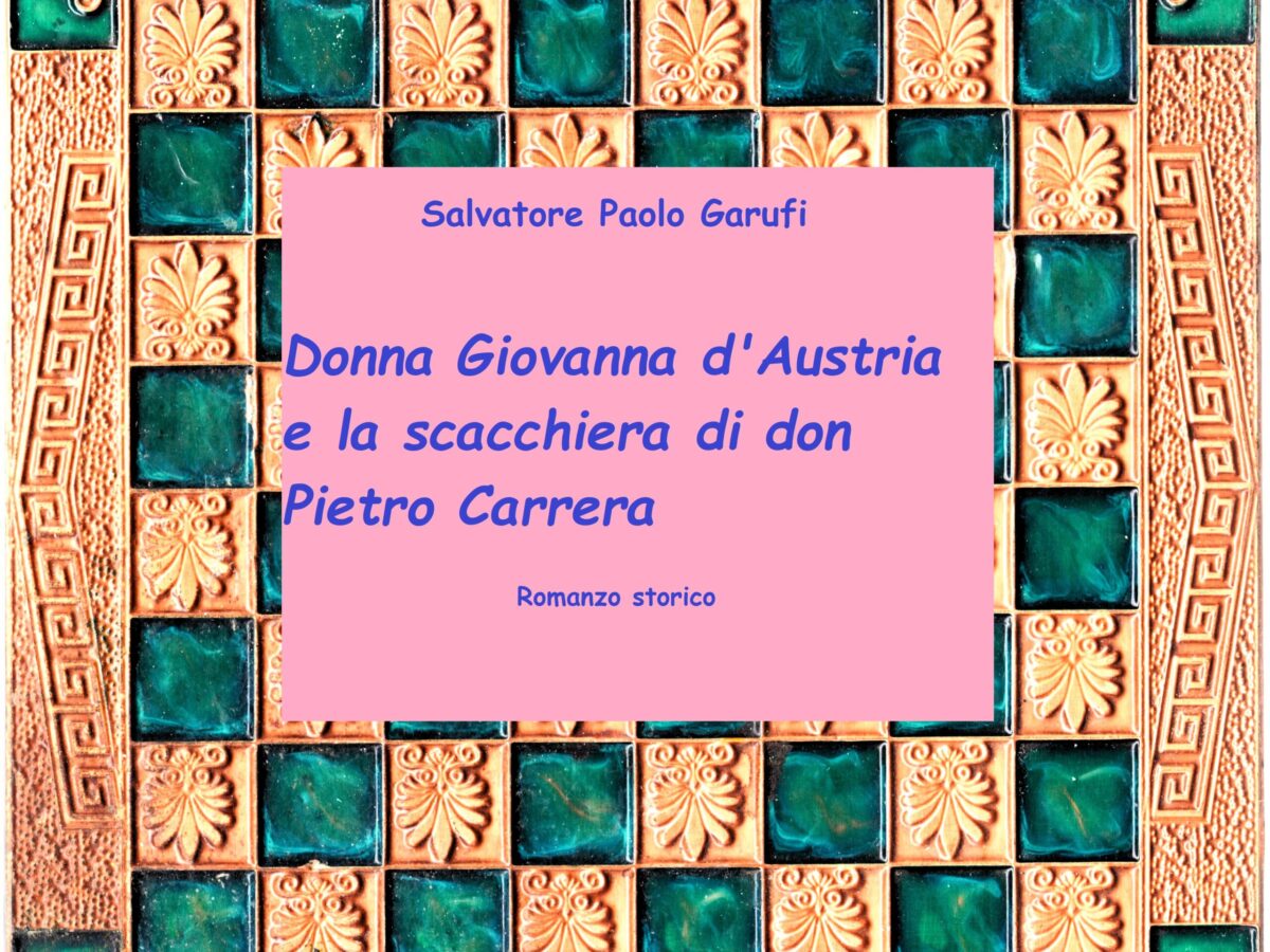 Salvatore Paolo Garufi, “Fonti bibliografiche per un romanzo storico su donna Giovanna d’Austria, figlia del vincitore di Lepanto”